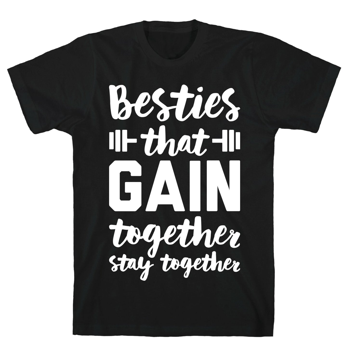 Besties That Gain Together Stay Together T-Shirt