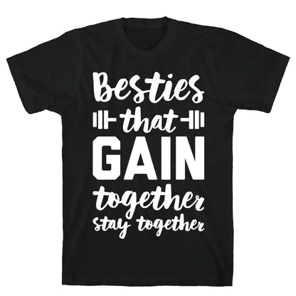 Besties That Gain Together Stay Together T-Shirt