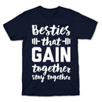 Besties That Gain Together Stay Together T-Shirt