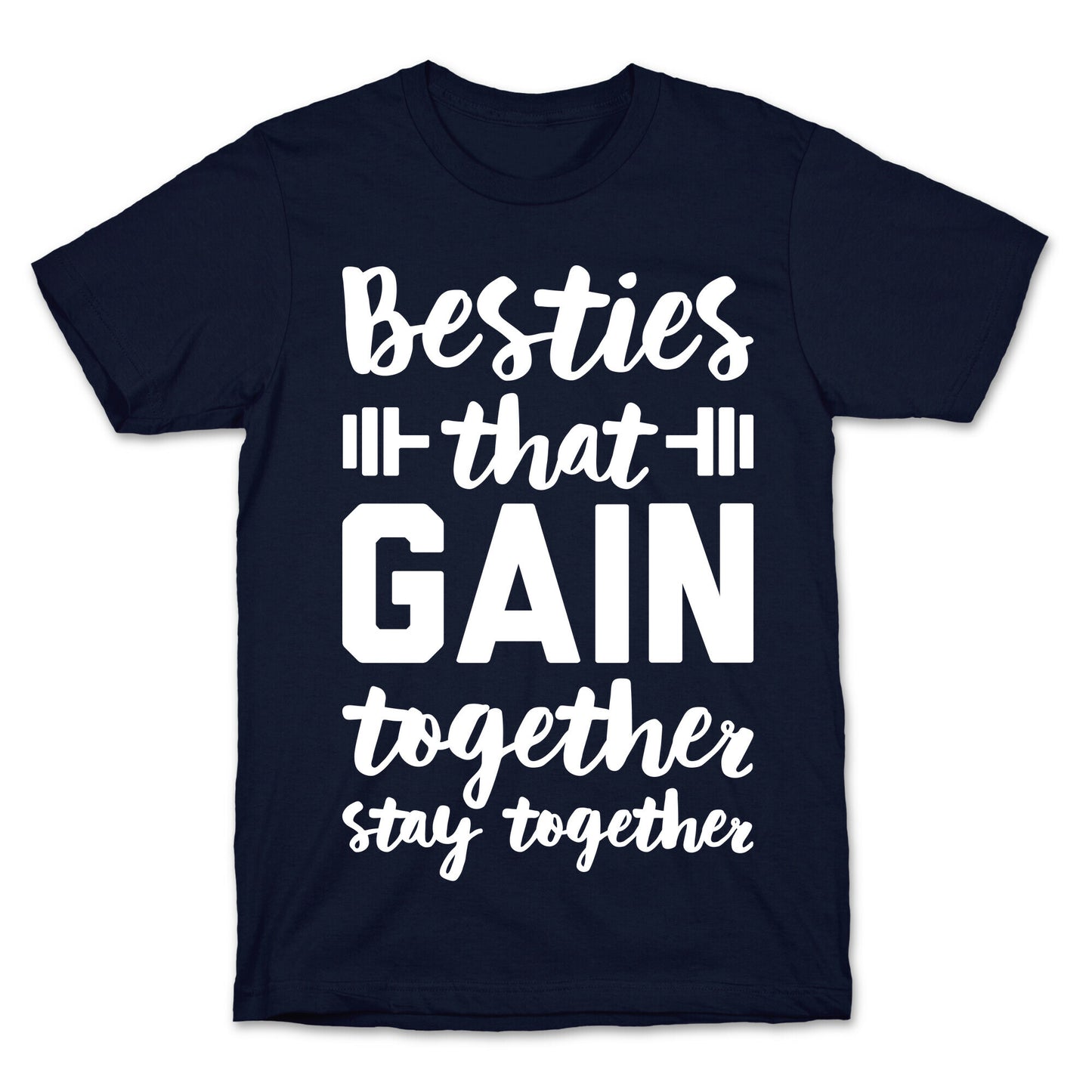 Besties That Gain Together Stay Together T-Shirt