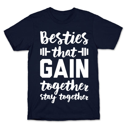 Besties That Gain Together Stay Together T-Shirt