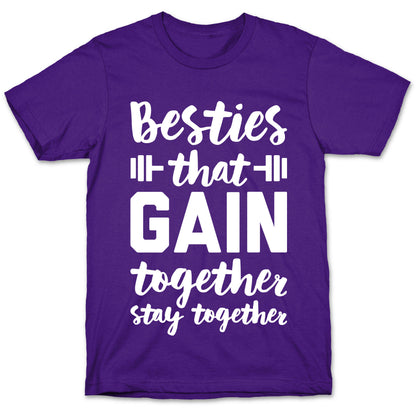 Besties That Gain Together Stay Together T-Shirt