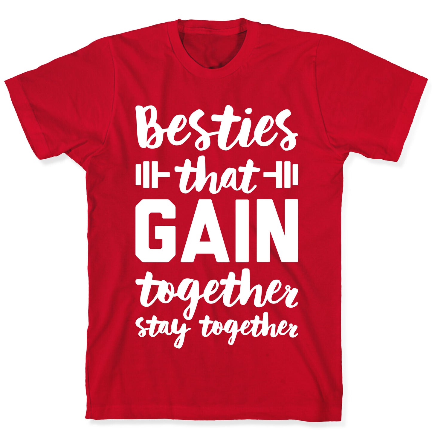 Besties That Gain Together Stay Together T-Shirt