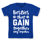 Besties That Gain Together Stay Together T-Shirt