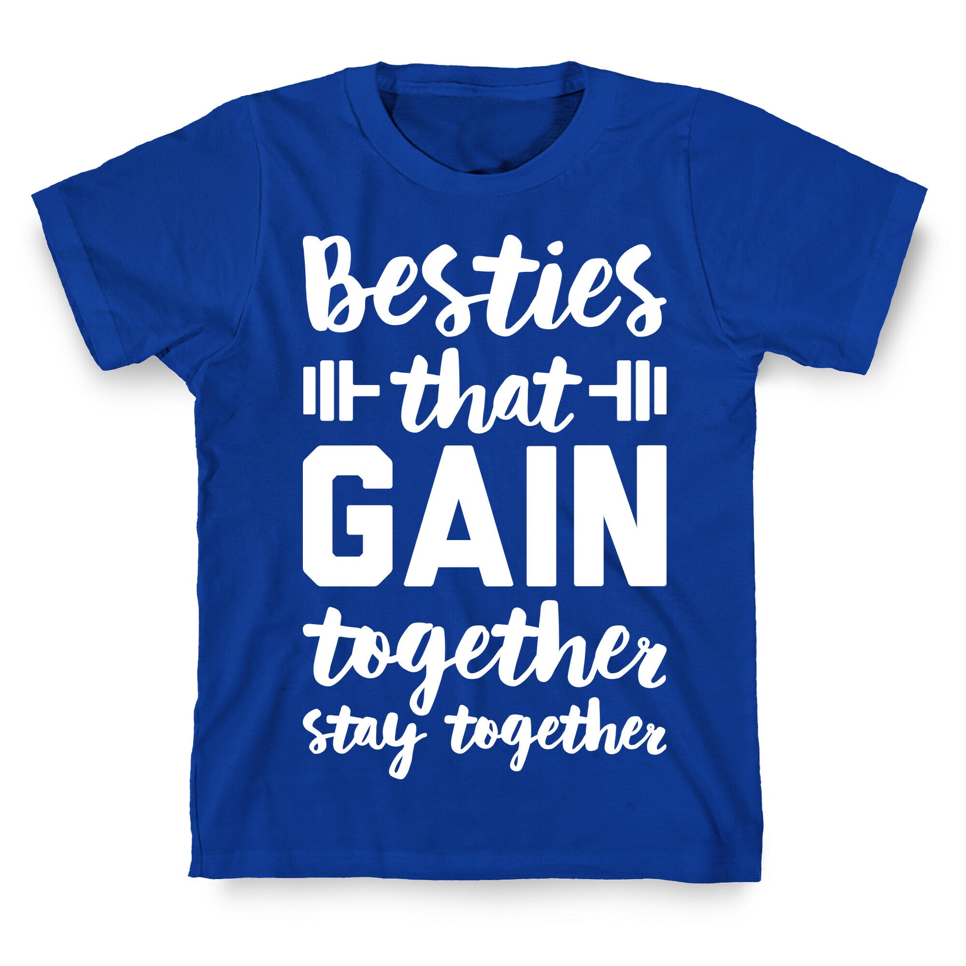 Besties That Gain Together Stay Together T-Shirt