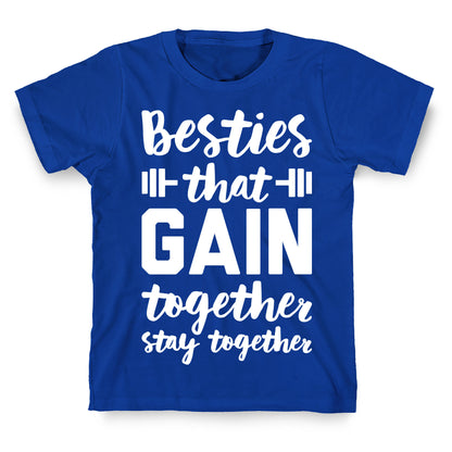Besties That Gain Together Stay Together T-Shirt