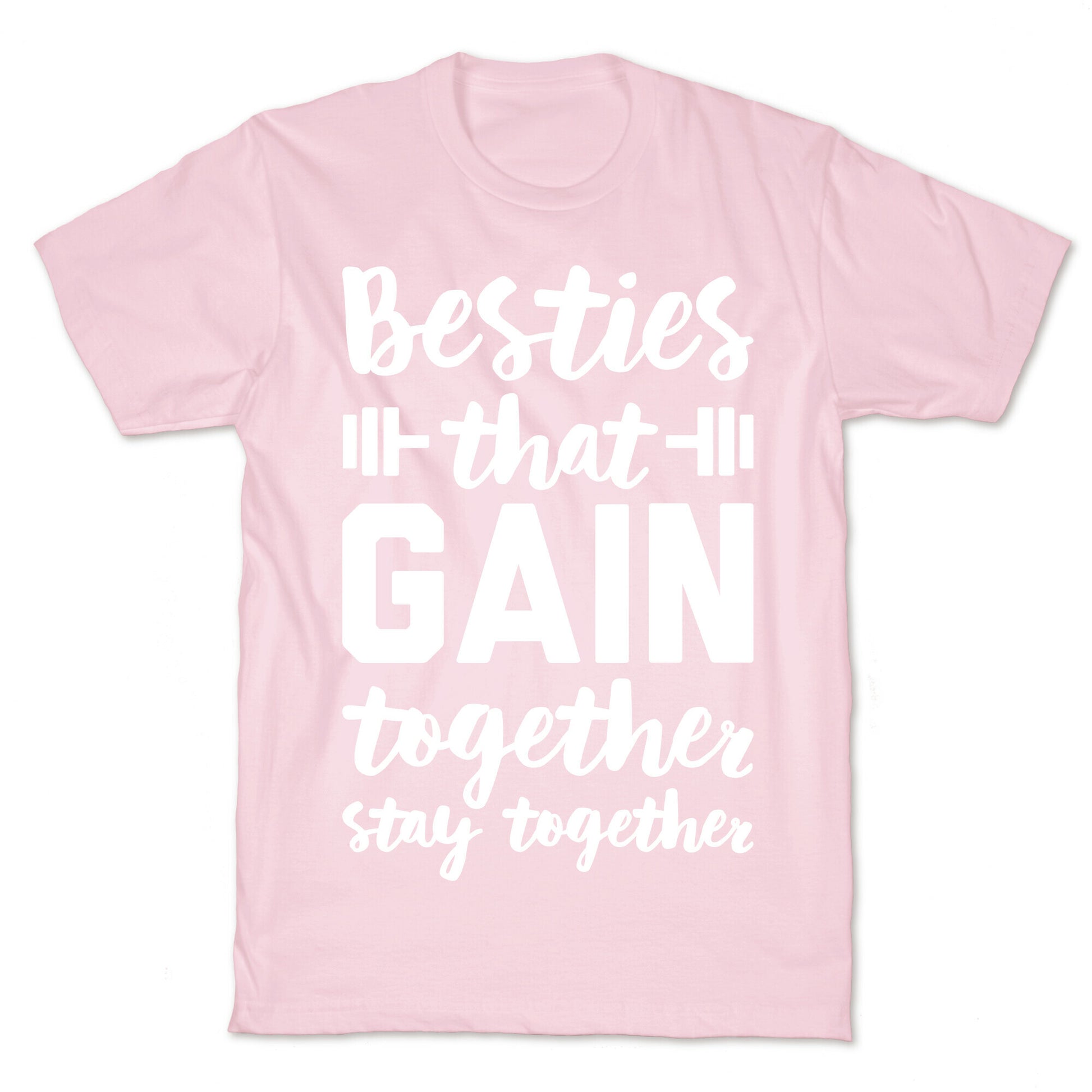 Besties That Gain Together Stay Together T-Shirt