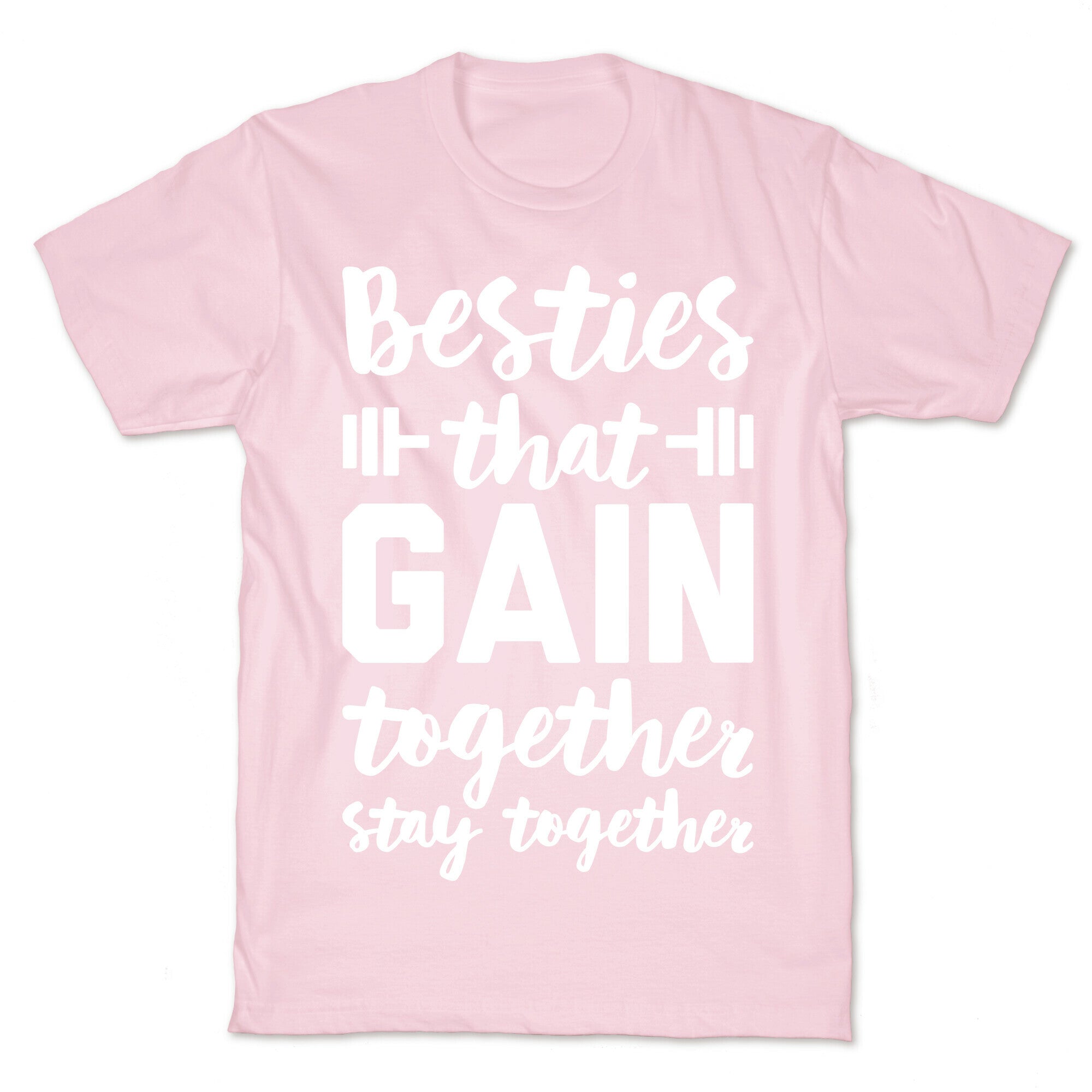 Besties That Gain Together Stay Together T-Shirt