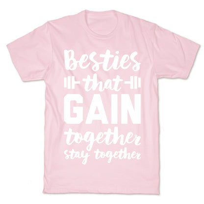 Besties That Gain Together Stay Together T-Shirt