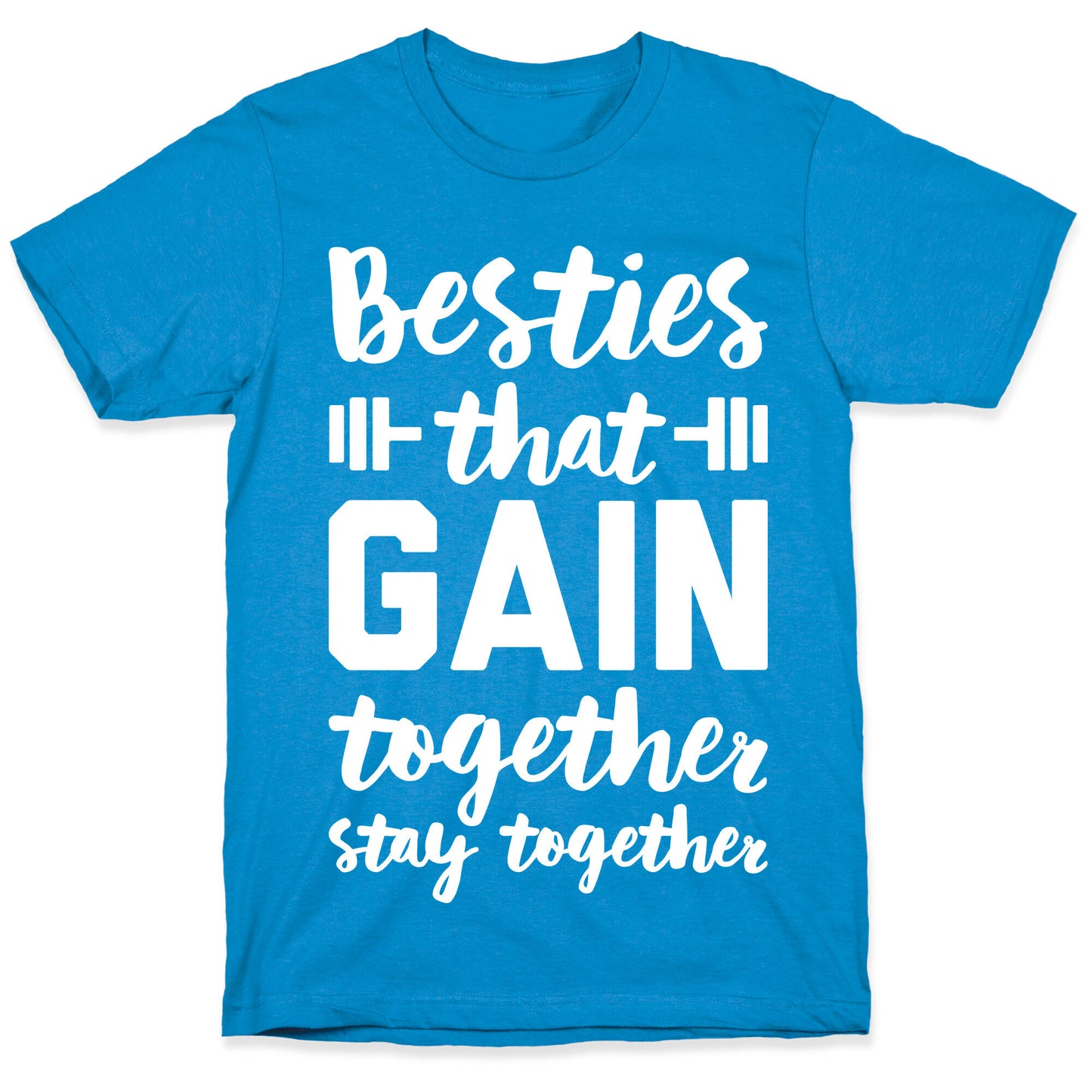 Besties That Gain Together Stay Together T-Shirt