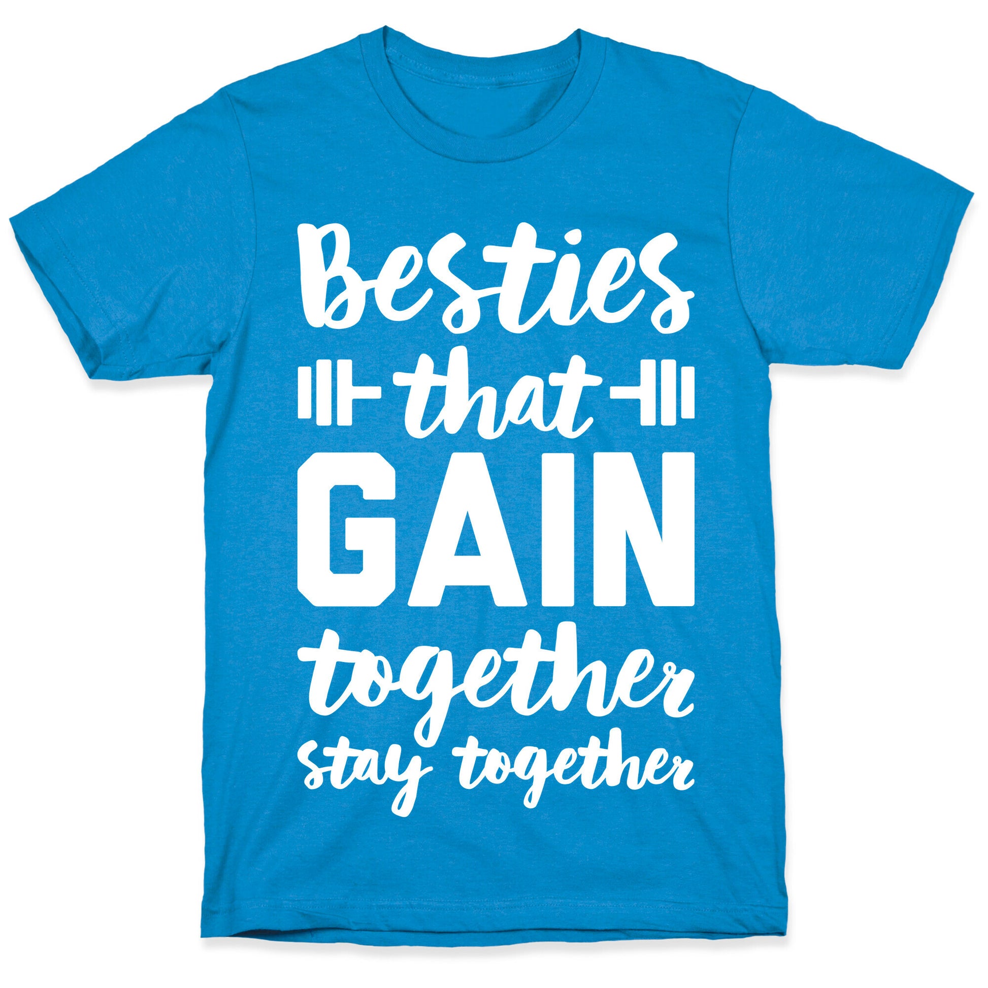 Besties That Gain Together Stay Together T-Shirt