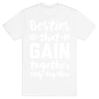 Besties That Gain Together Stay Together T-Shirt