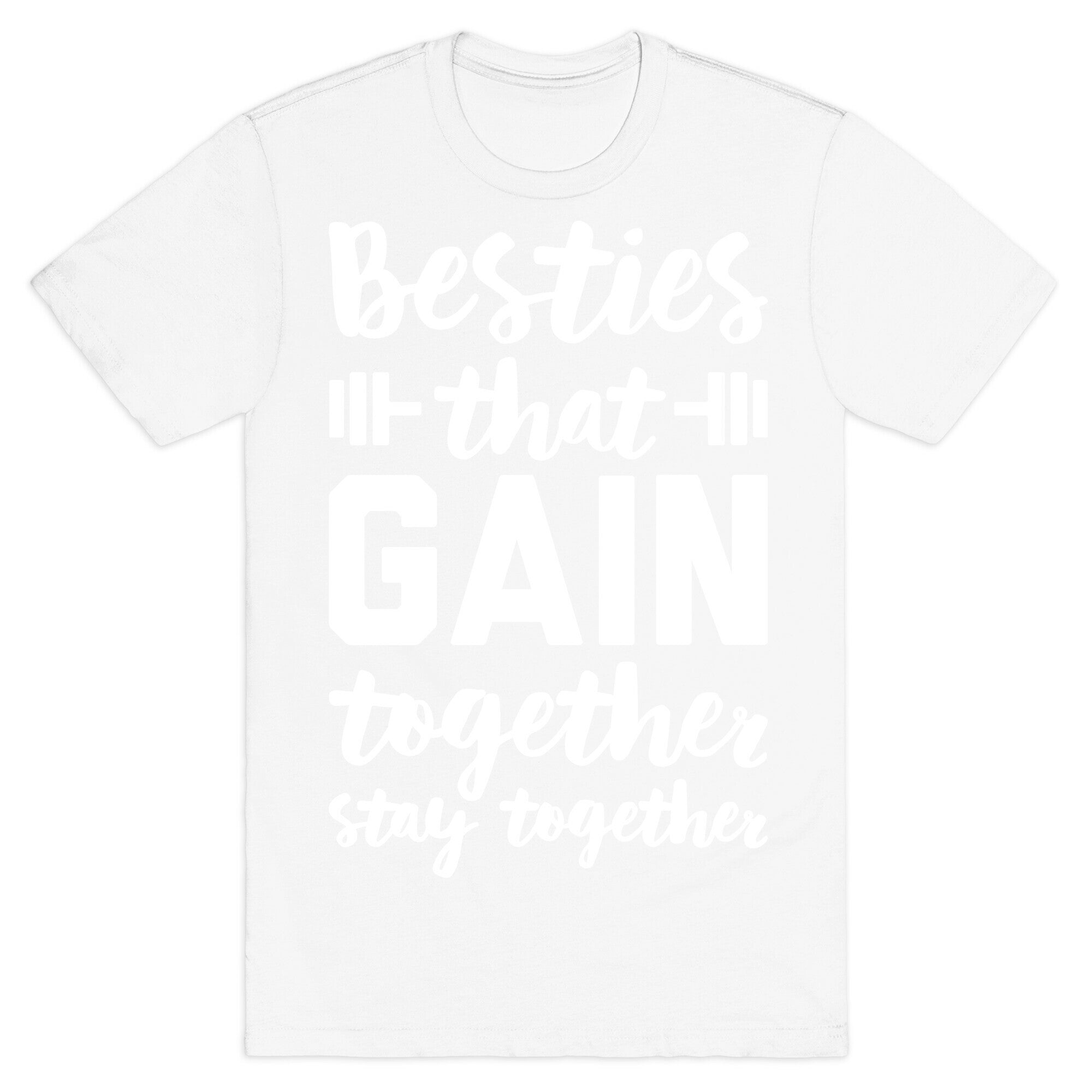 Besties That Gain Together Stay Together T-Shirt