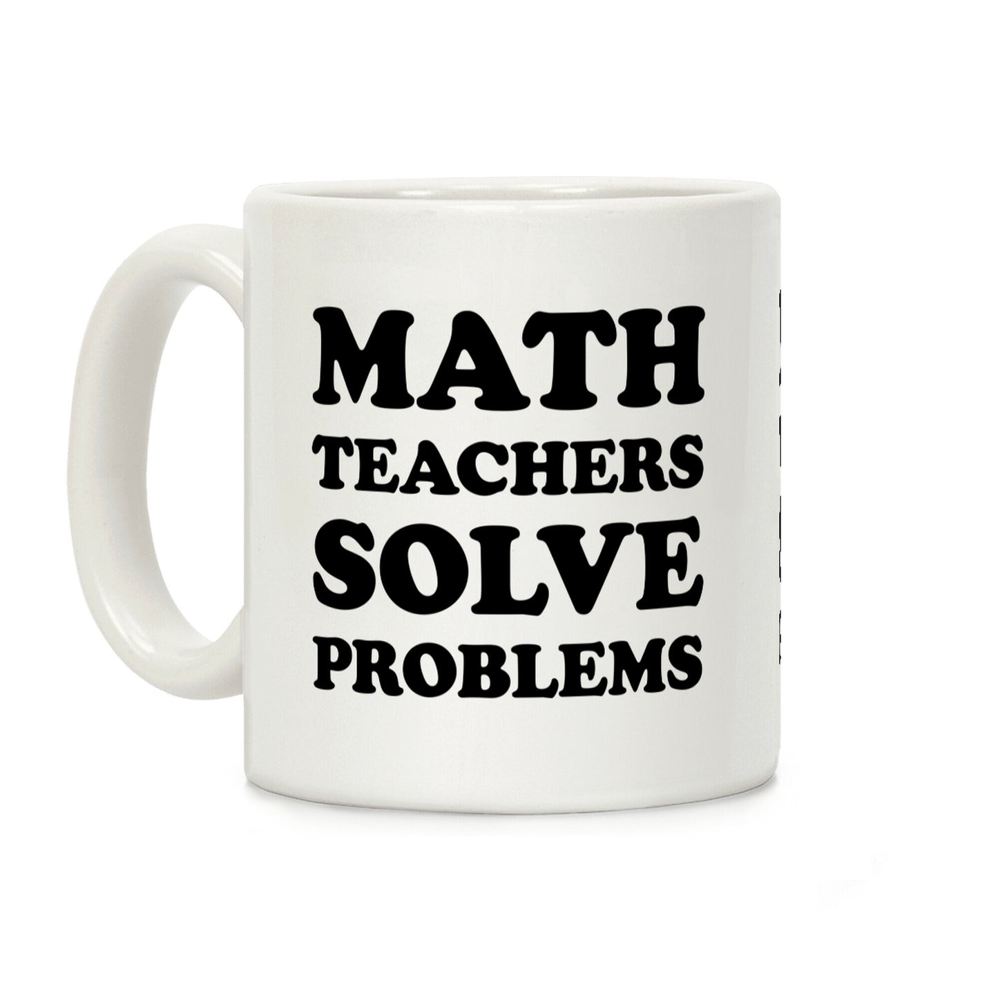 Math Teachers Solve Problems Coffee Mug