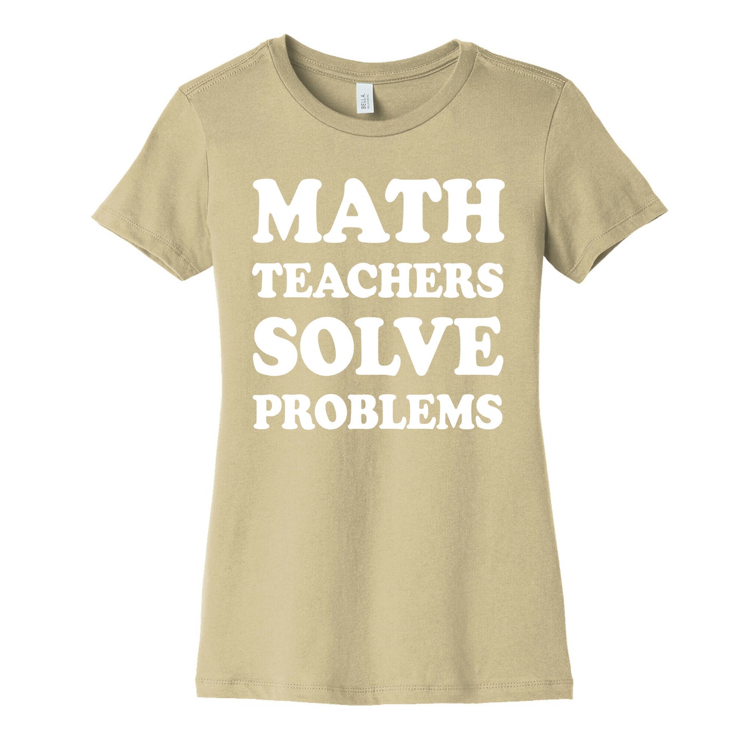 Math Teachers Solve Problems Women's Cotton Tee