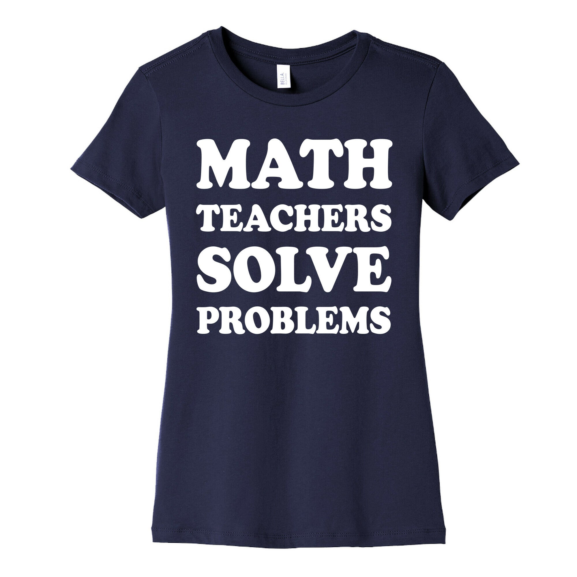Math Teachers Solve Problems Women's Cotton Tee