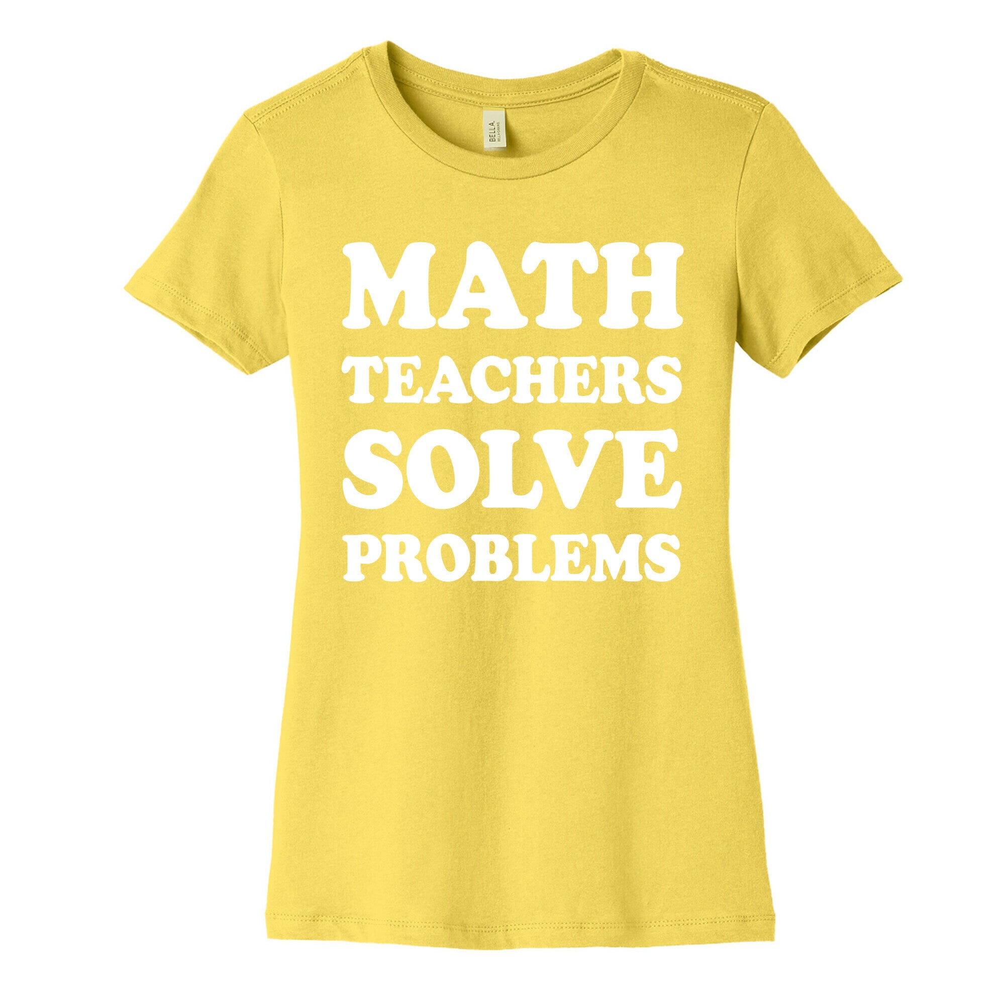 Math Teachers Solve Problems Women's Cotton Tee
