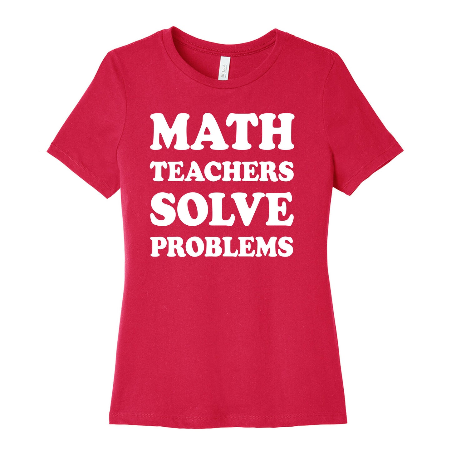 Math Teachers Solve Problems Women's Cotton Tee