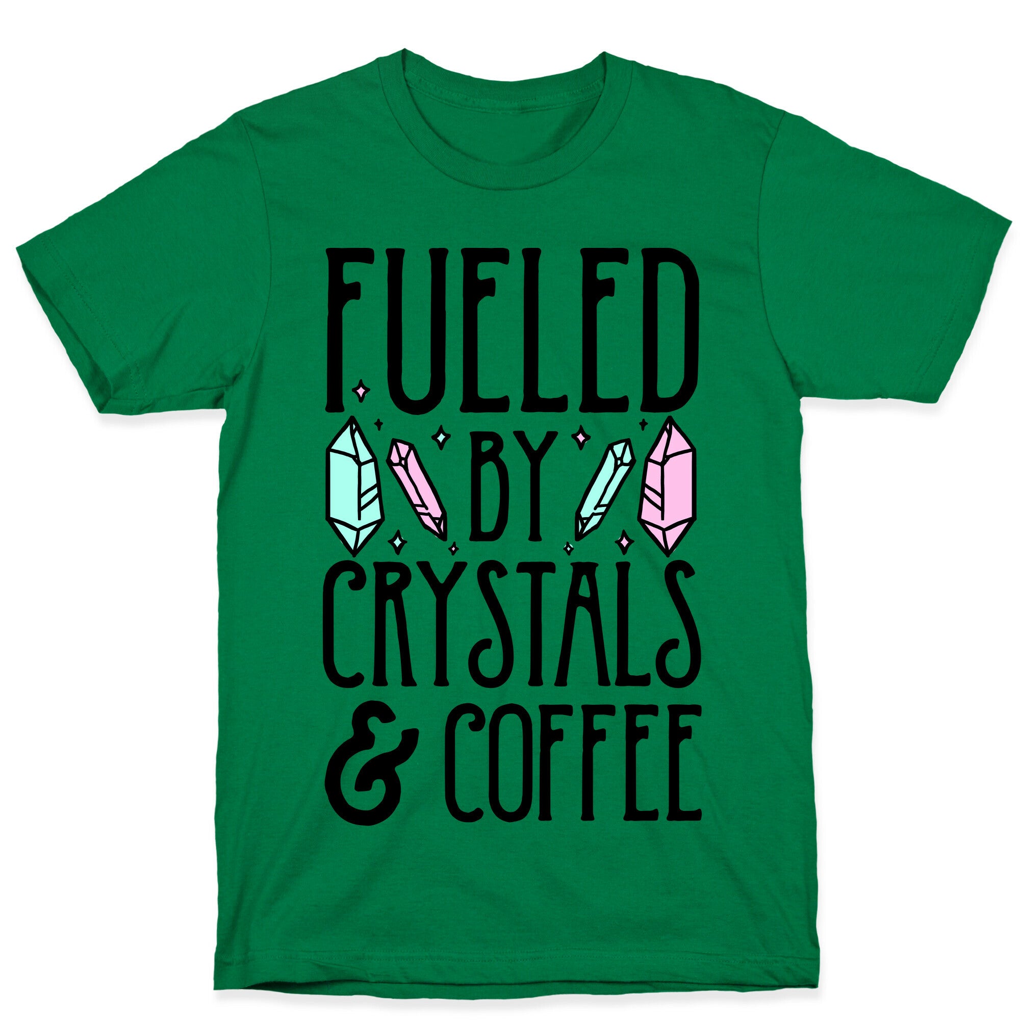 Fueled By Crystals & Coffee T-Shirt