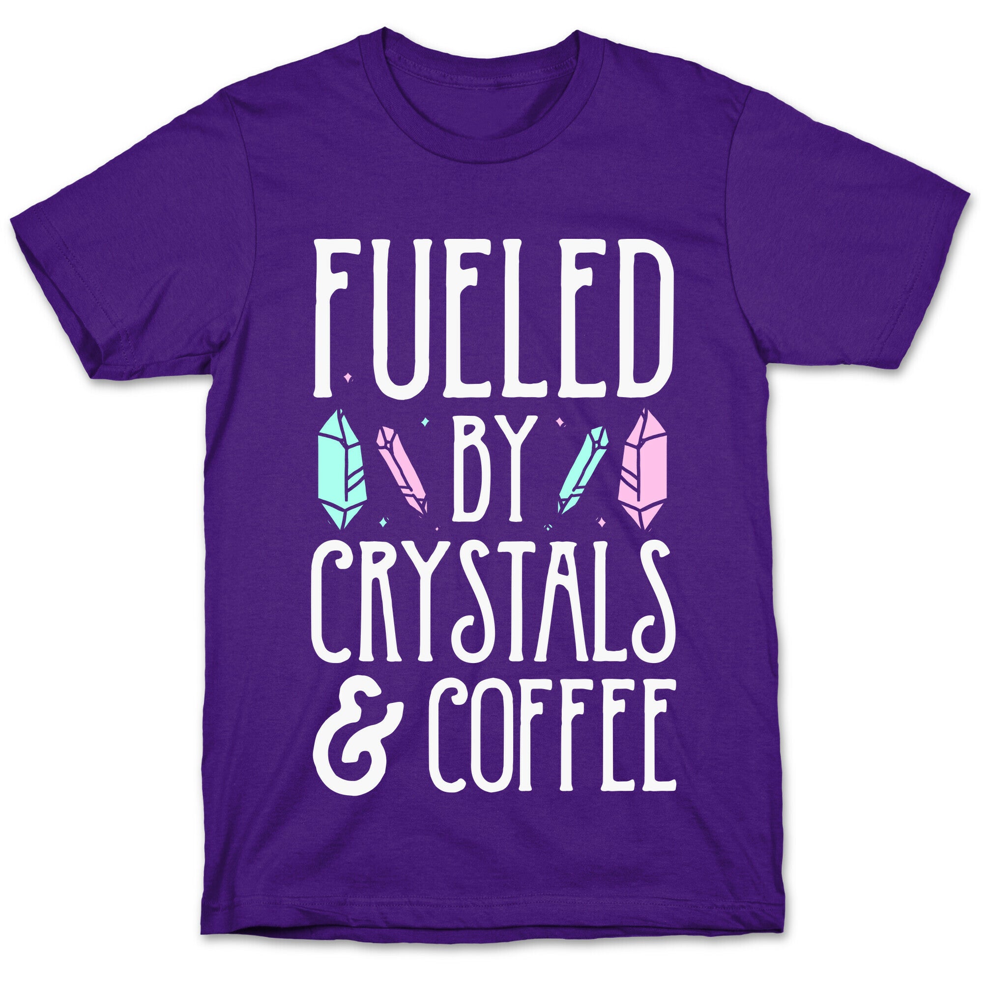 Fueled By Crystals & Coffee T-Shirt
