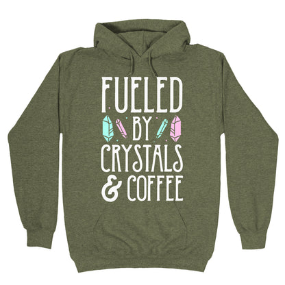 Fueled By Crystals & Coffee Hoodie