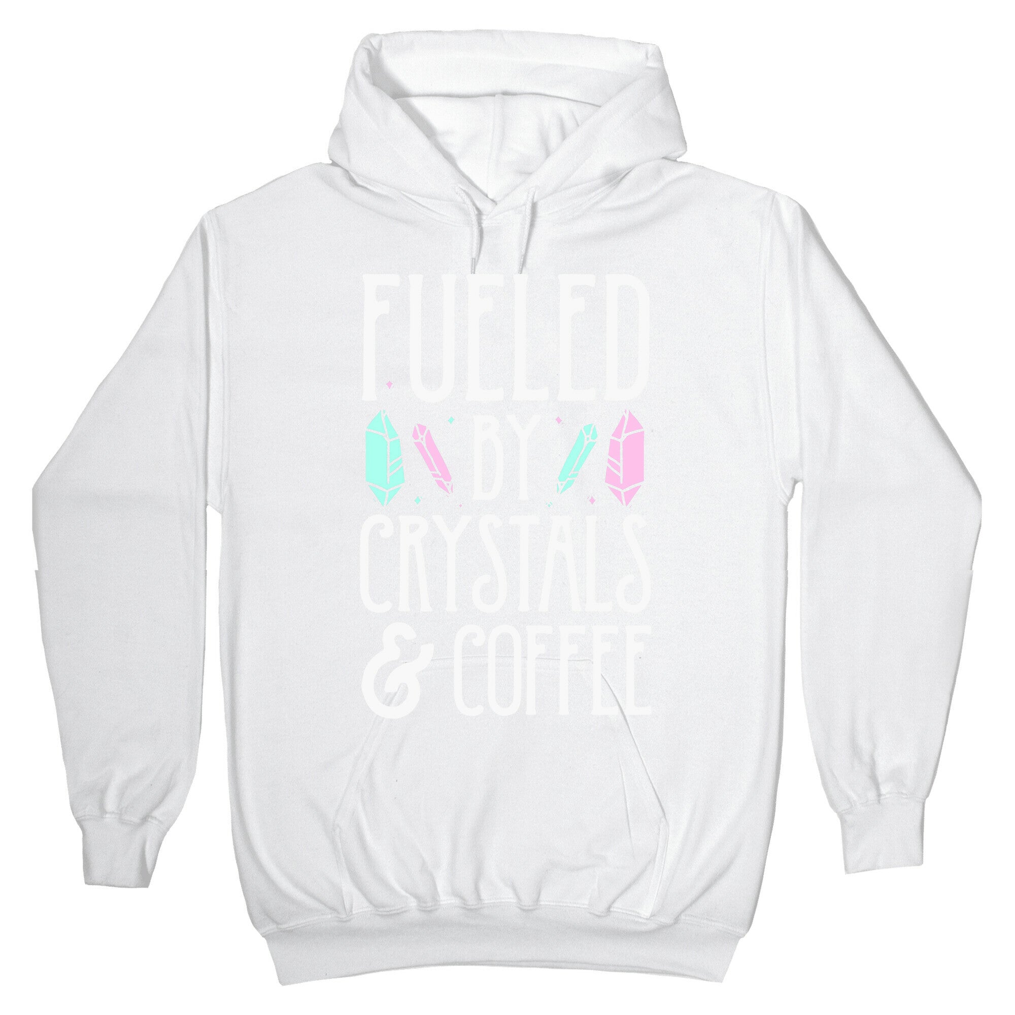 Fueled By Crystals & Coffee Hoodie