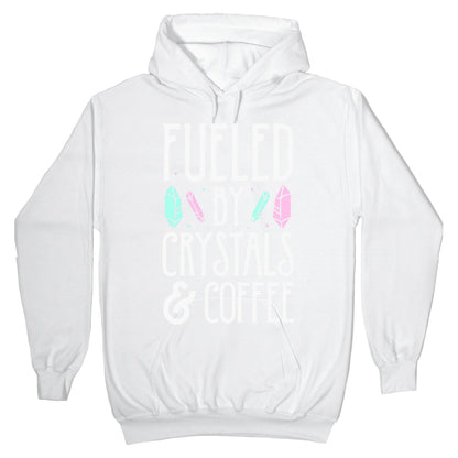 Fueled By Crystals & Coffee Hoodie