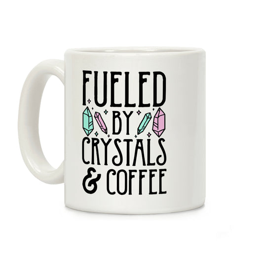 Fueled By Crystals & Coffee Coffee Mug