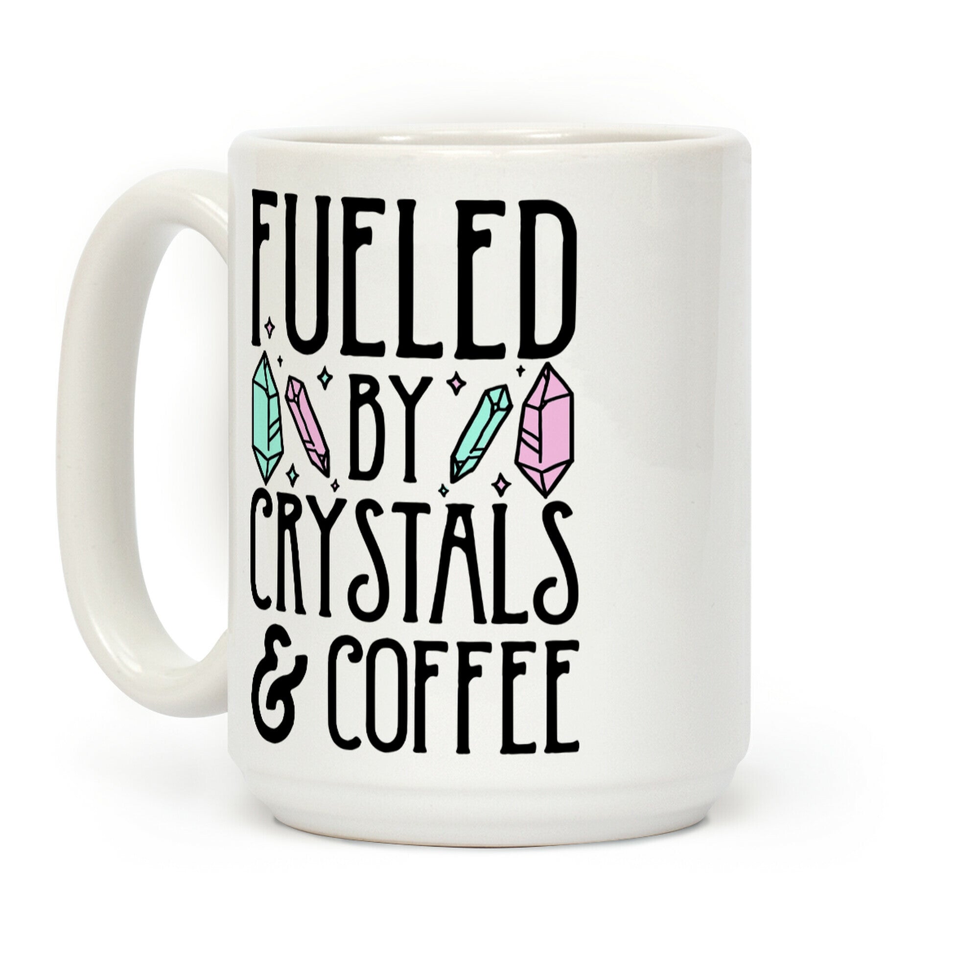 Fueled By Crystals & Coffee Coffee Mug