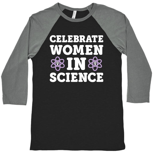 Celebrate Women In Science Baseball Tee