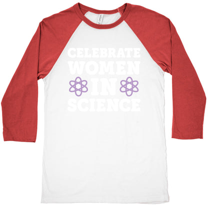 Celebrate Women In Science Baseball Tee