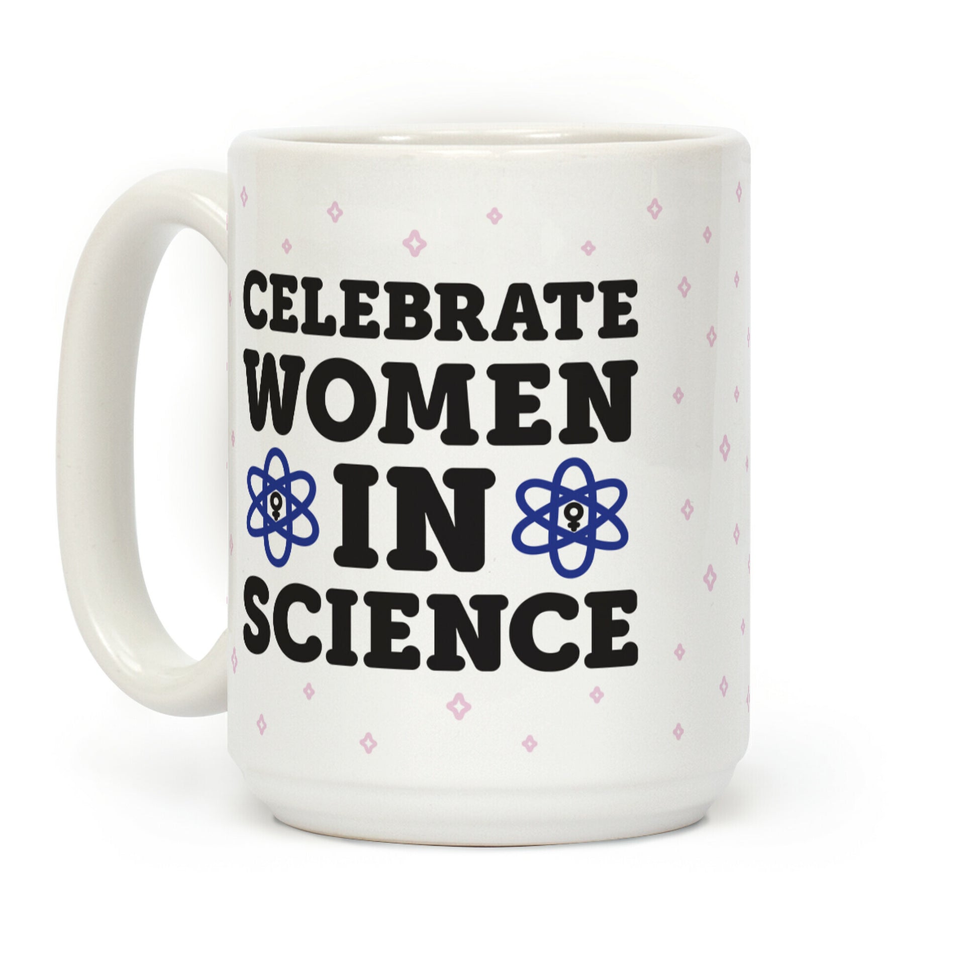 Celebrate Women In Science Coffee Mug