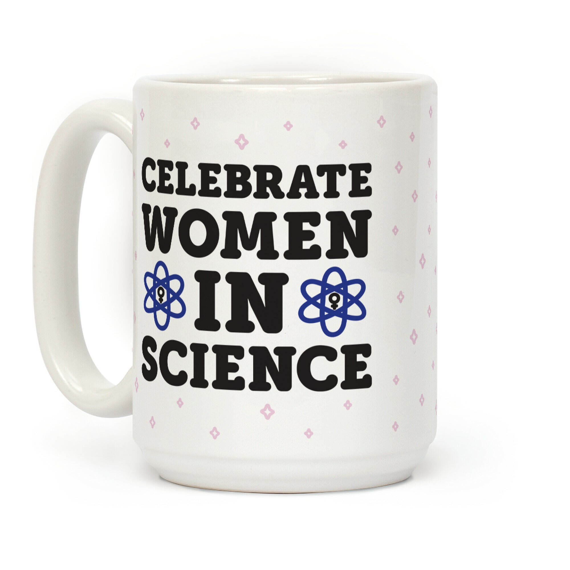 Celebrate Women In Science Coffee Mug