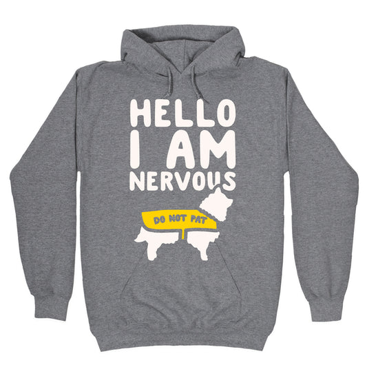 Hello I Am Nervous White Print Hoodie