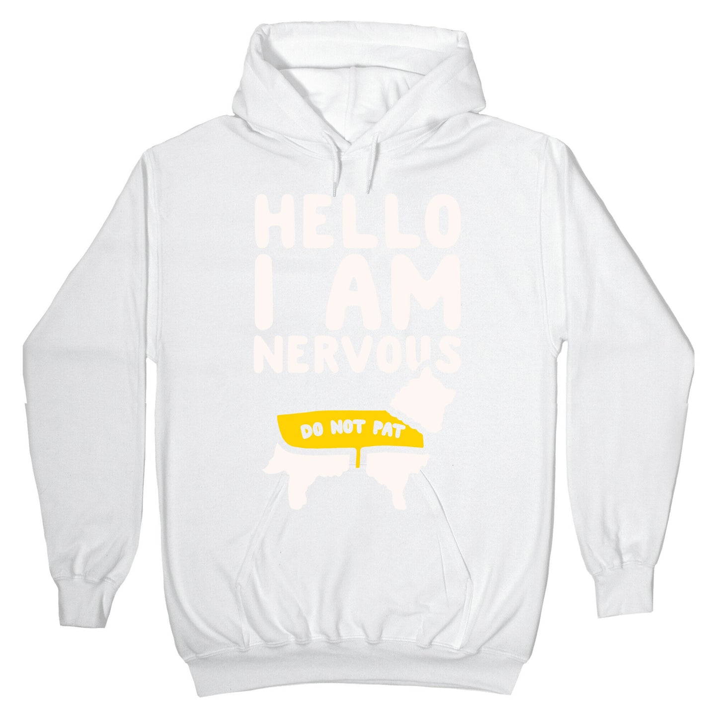 Hello I Am Nervous White Print Hoodie