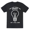 The Light Inside Has Broken But I Still Work Unisex Triblend Tee