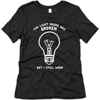 The Light Inside Has Broken But I Still Work Women's Triblend Tee