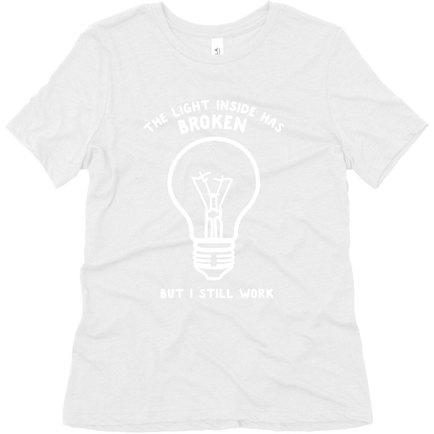 The Light Inside Has Broken But I Still Work Women's Triblend Tee