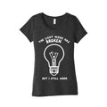 The Light Inside Has Broken But I Still Work Women's Triblend Tee