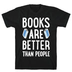 Books Are Better Than People T-Shirt