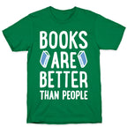 Books Are Better Than People T-Shirt