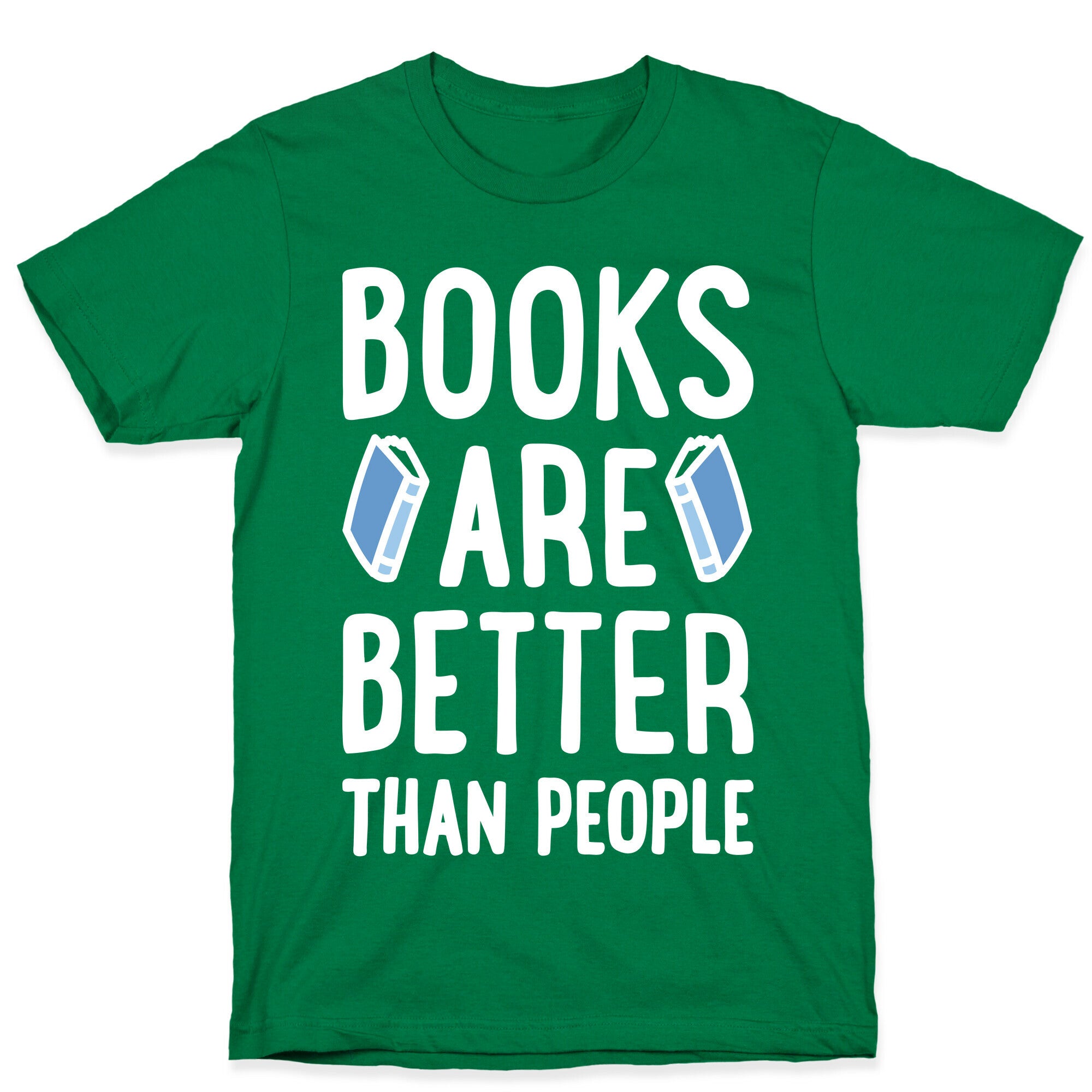 Books Are Better Than People T-Shirt