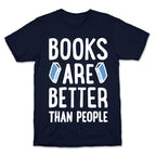 Books Are Better Than People T-Shirt