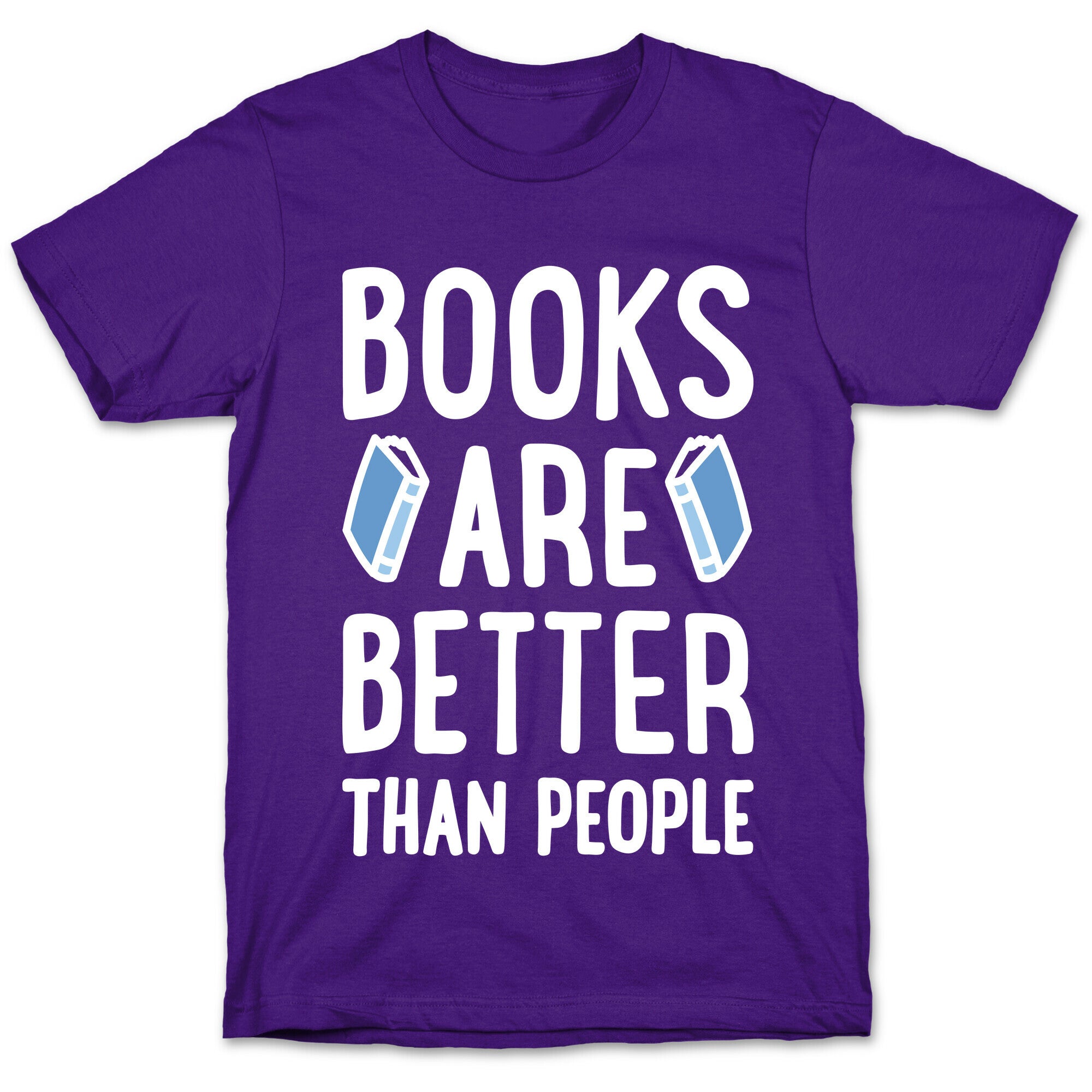 Books Are Better Than People T-Shirt
