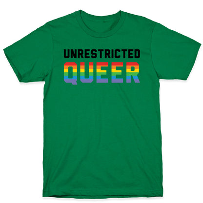 Unrestricted Queer T-Shirt