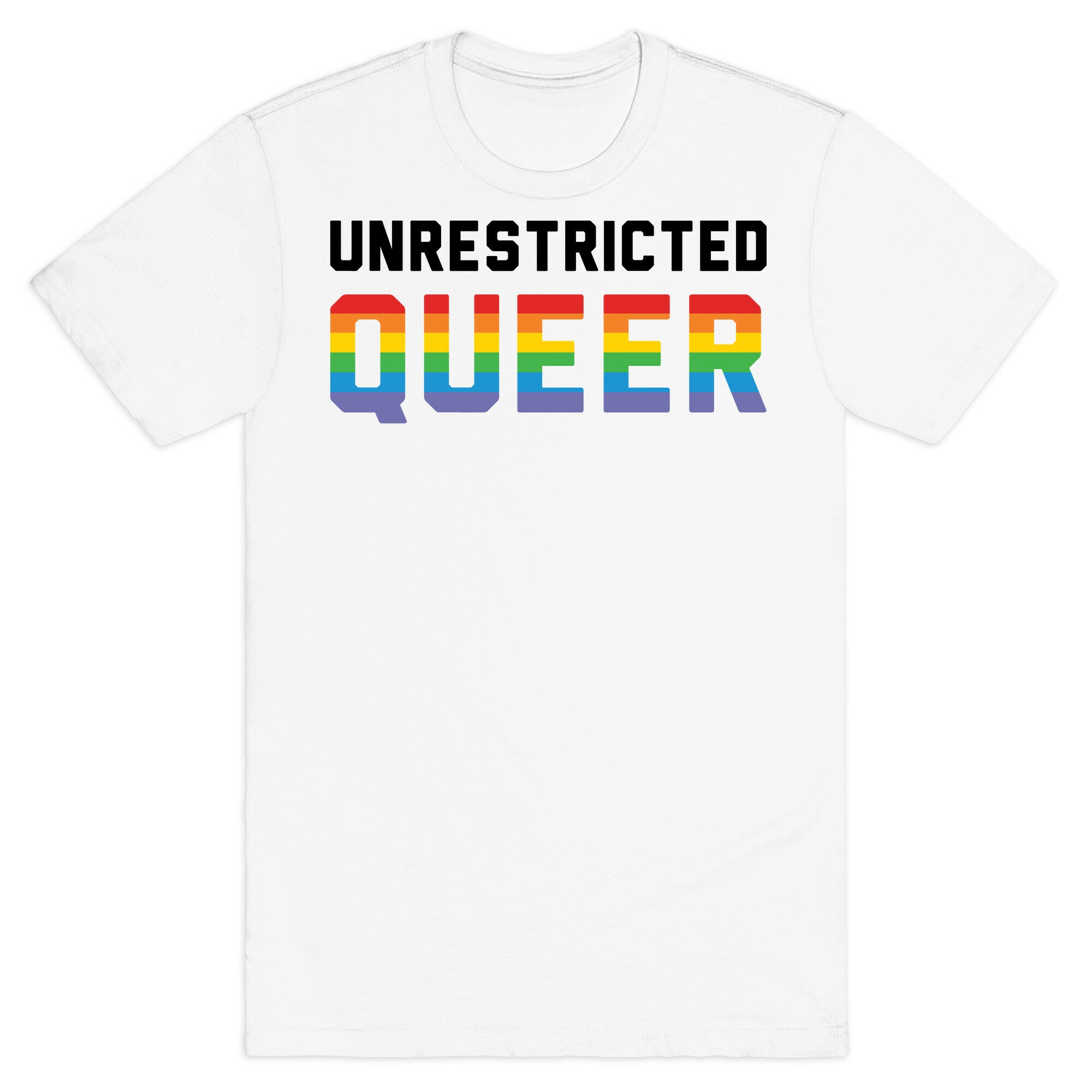 Unrestricted Queer T-Shirt