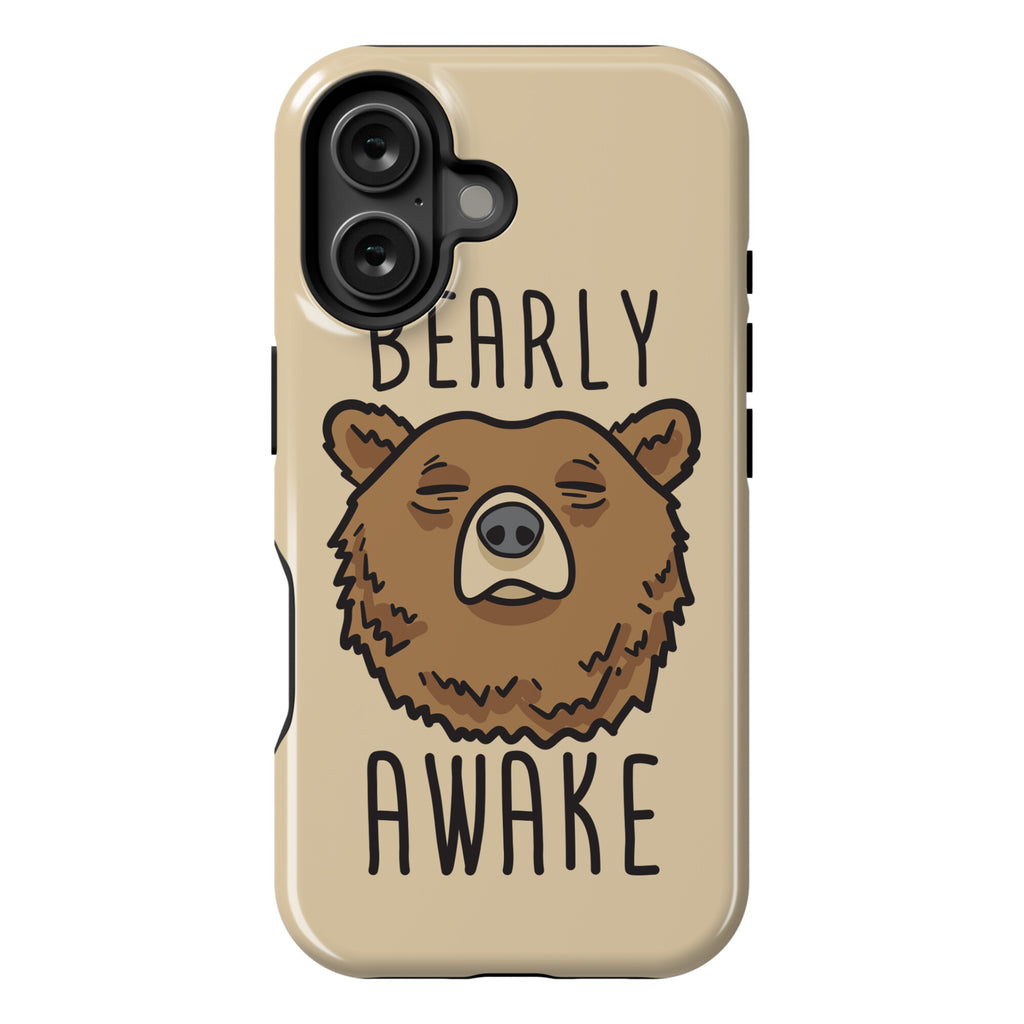 Bearly Awake Phone Case