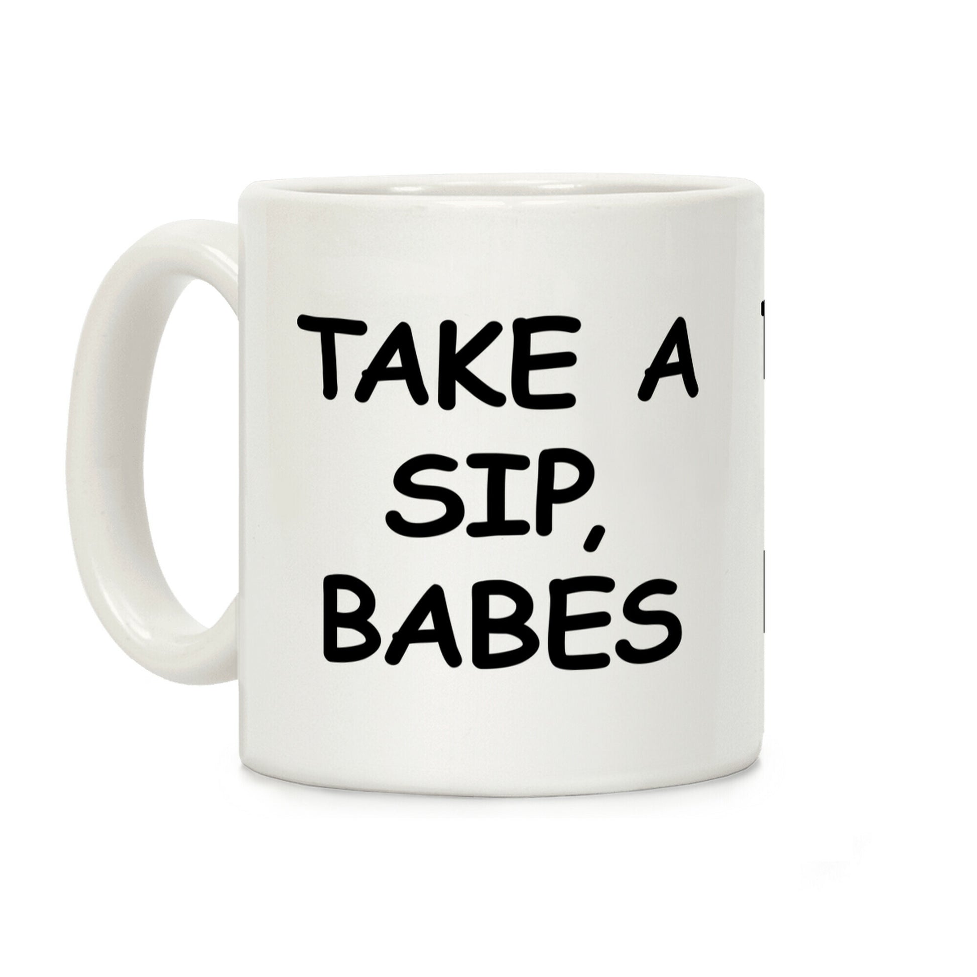 Take A Sip Babes Coffee Mug