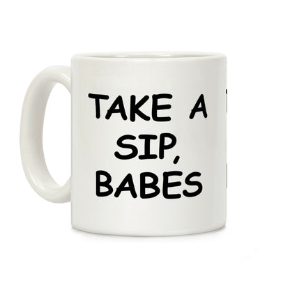 Take A Sip Babes Coffee Mug