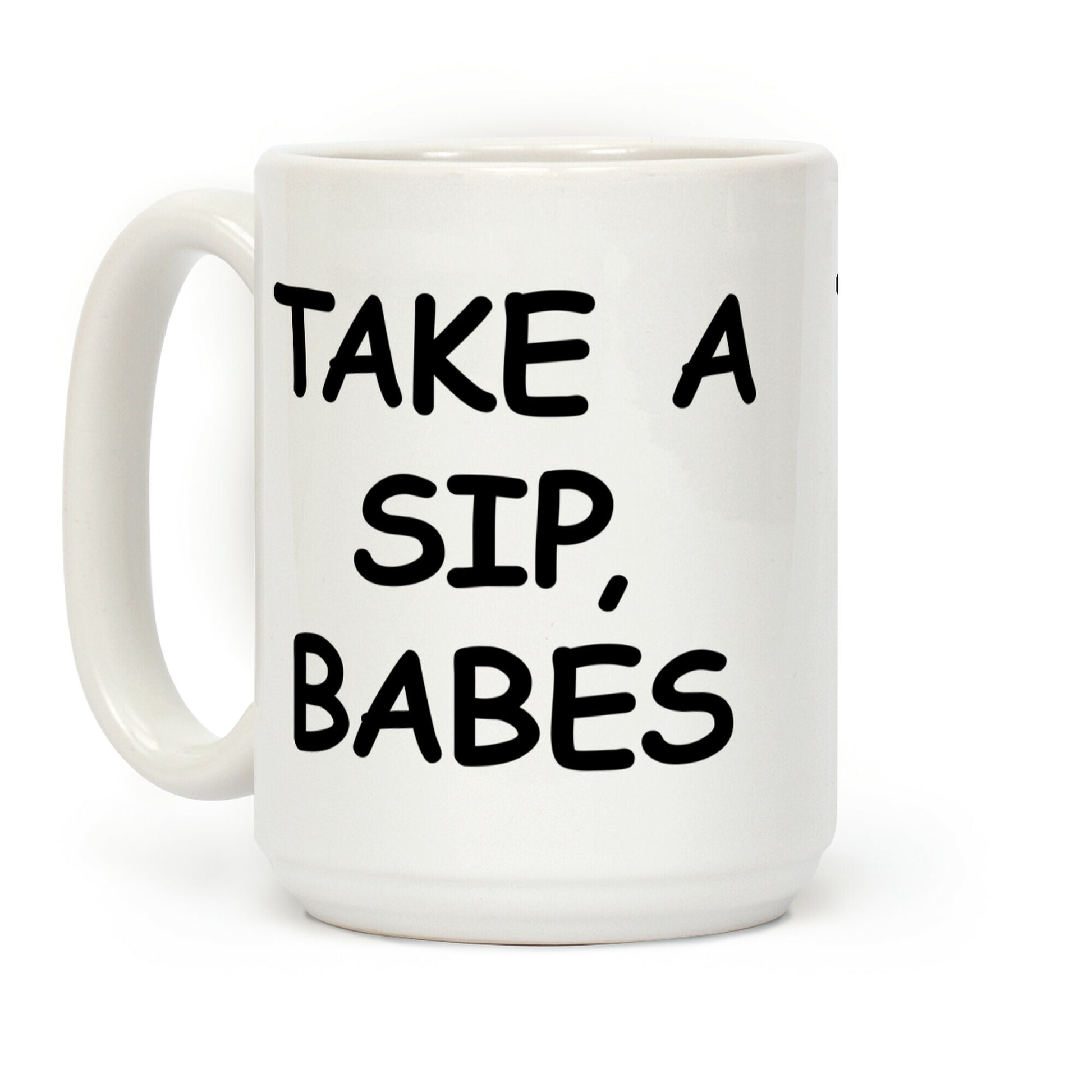 Take A Sip Babes Coffee Mug